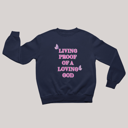 Living Proof of a Loving God - For Her - Sweater