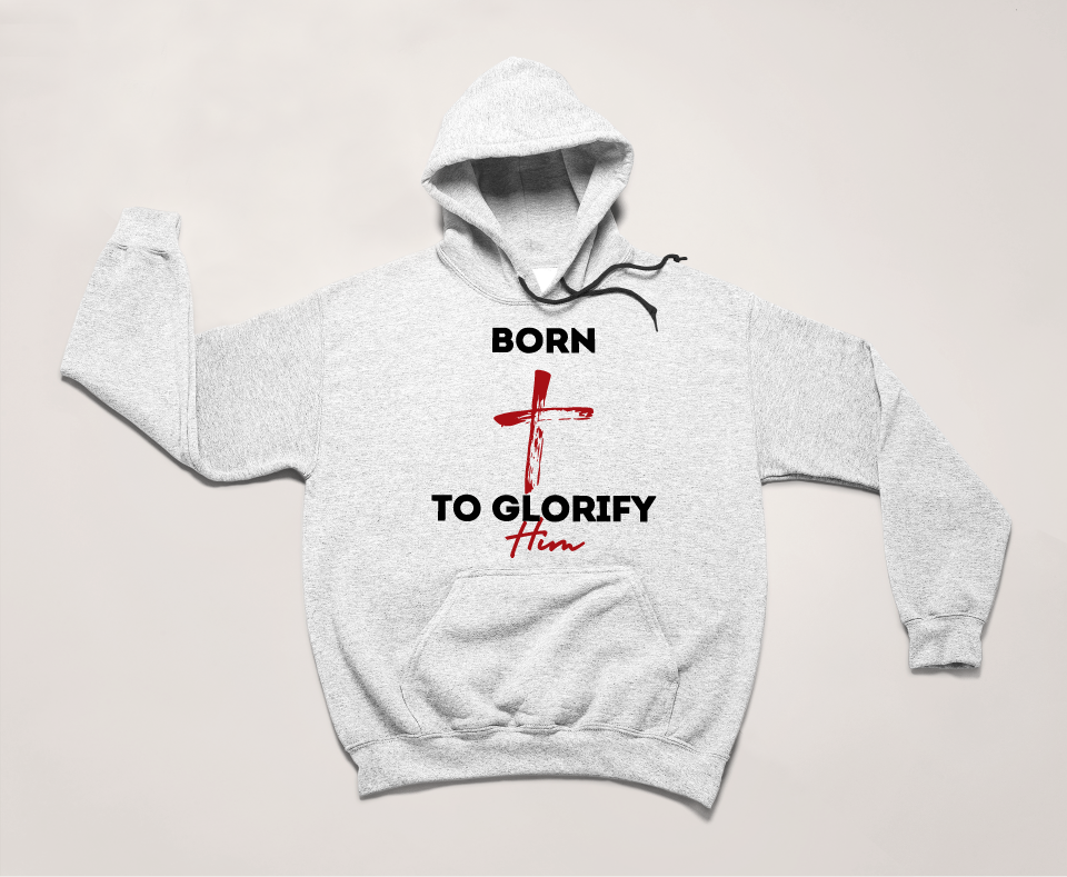 Born to Glorify Him Hoodie