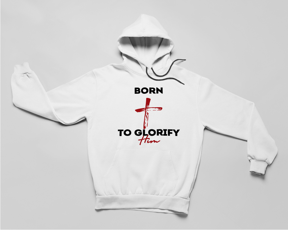 Born to Glorify Him Hoodie